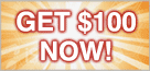 Get $100 Now!